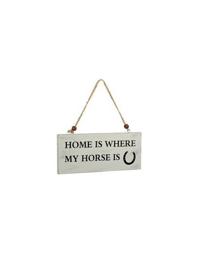 Wooden Sign "Home is where my horse is"